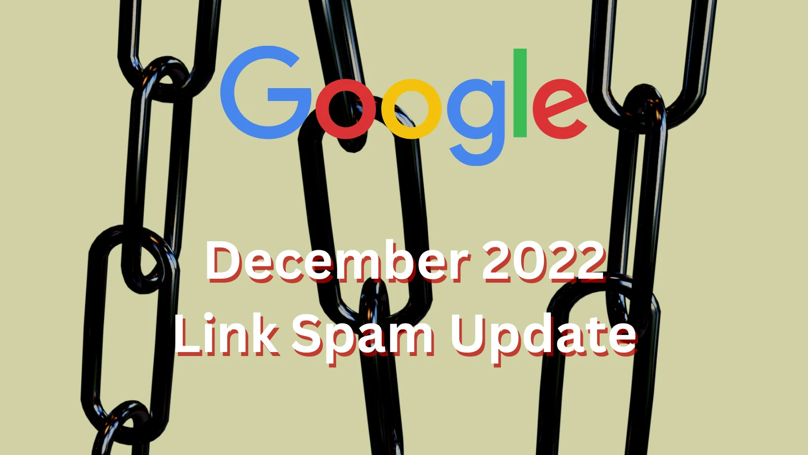 Black chain links are hanging in the background with the words "Google December 2022 Link Spam Update" over them.