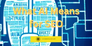 An AI generated background with the text "What AI Means for SEO" on top of it.