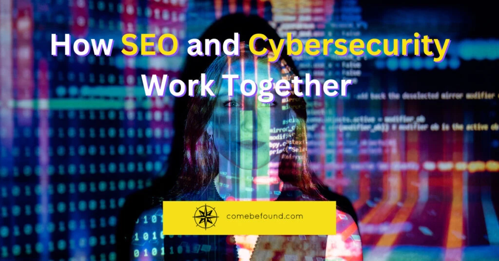 A woman stands with projections of computer code over her. The text "How SEO and Cybersecurity" is highlighted, with the combefound logo.