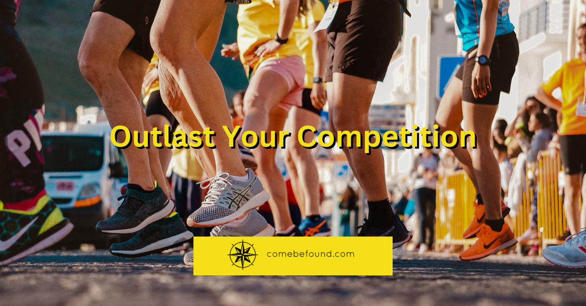 A picture of runners in a marathon with the text "Outlast Your Competition" and the comebefound logo.
