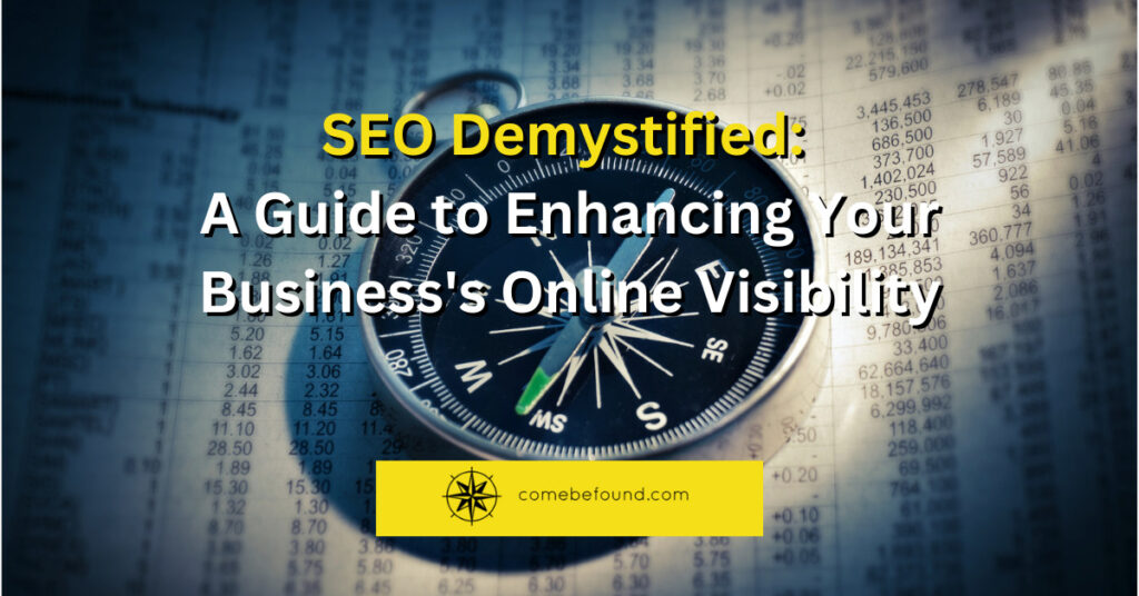 SEO Demystified A Guide to Enhancing Your Business's Online Visibility