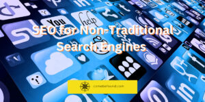 SEO for Non-Traditional Search